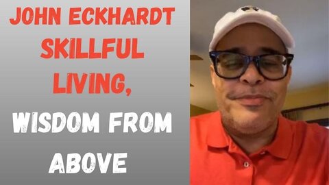 John Eckhardt-Skillful Living, Wisdom From Above