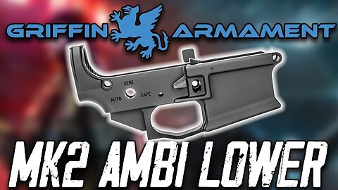 The Griffin Armament MK2 Lower Receiver