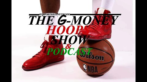 🔴#NBA SEASON REVIEW ON THE NOTORIOUS G MONEY WEEKLY HOOPS SHOW AND PODCAST