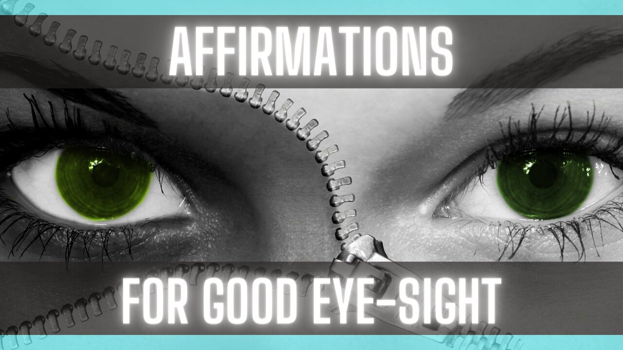 Affirmations on Eyesight [POSITIVE AFFIRMATIONS] [HEALTH AFFIRMATIONS] [I AM AFFIRMATION]