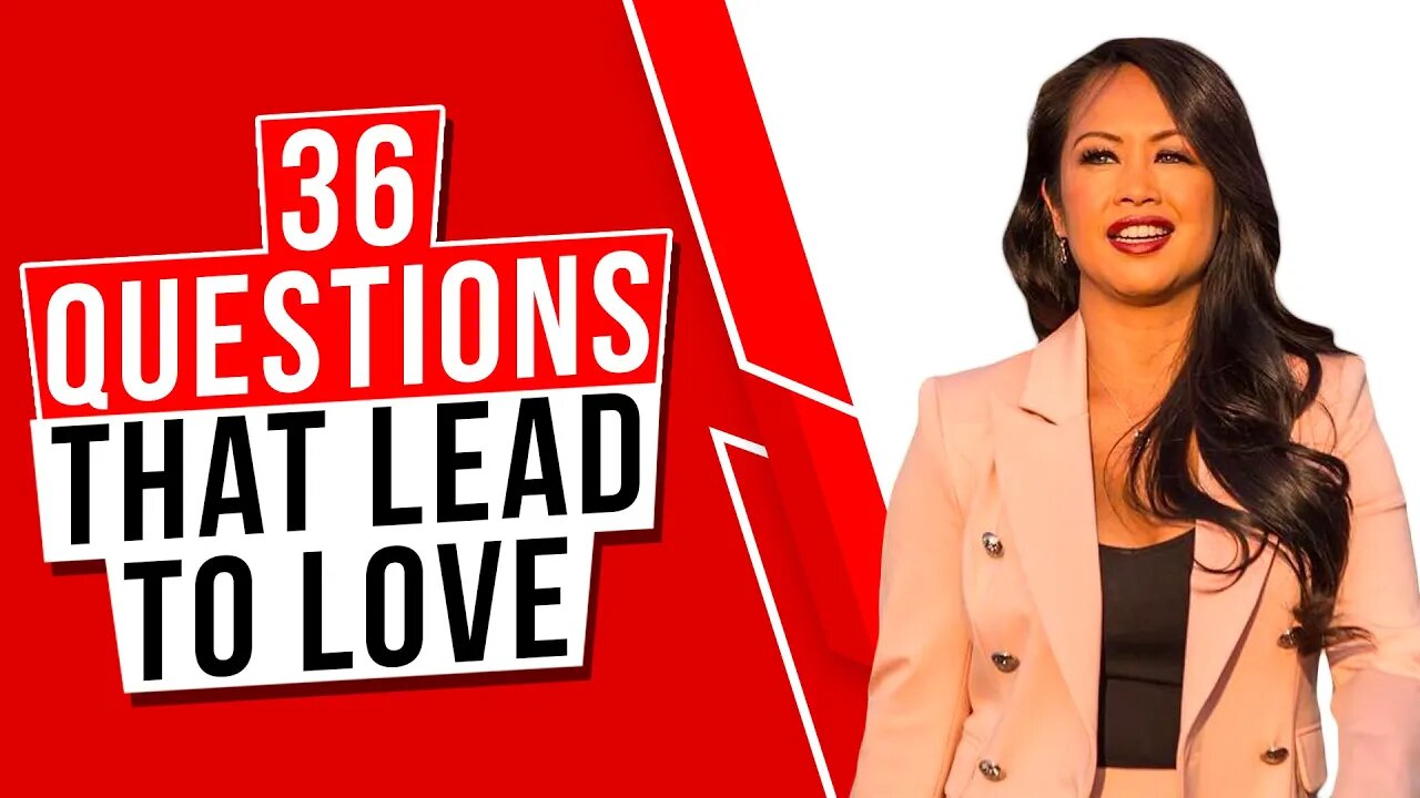 The 36 Questions That Lead To Love - Best Dating Advice To Develop Deep Connection by NYT