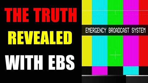 THE TRUTH HAS BEEN REVEALED WITH THE EBS