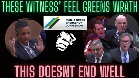 Cant you answer the questions what law was used? Emergency act, Matthew Green questions witnesses