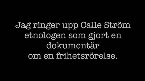 Jag ringer Calle Ström, etnologen bakom "Rörelsen"