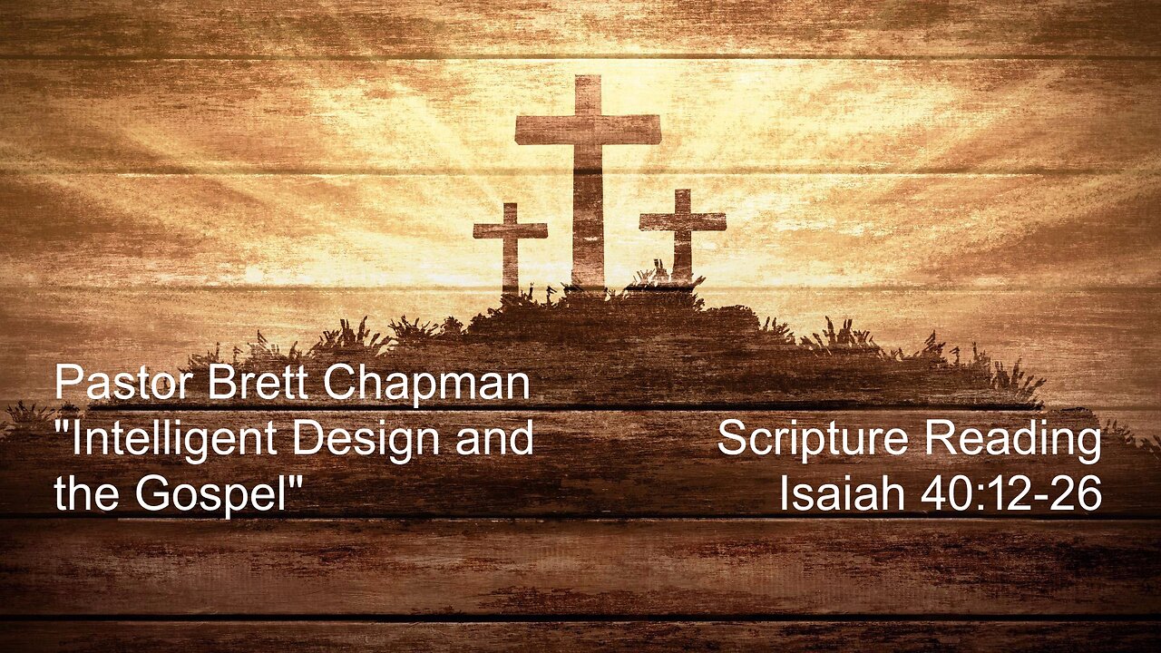 2024-7-28 - "Intelligent Design and the Gospel" - Bethel Community Church of Washougal