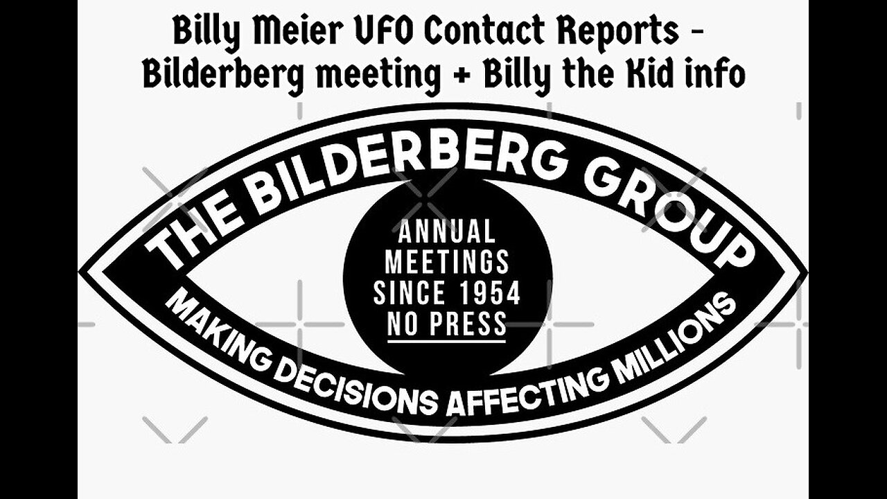 Billy Meier UFO Contact Reports - Bilderberg meeting + Billy the Kid