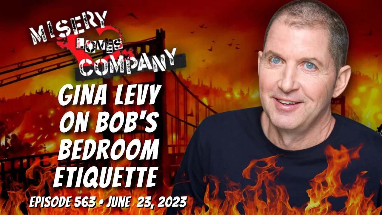 Gina Levy on Bob's Bedroom Etiquette • Misery Loves Company with Kevin Brennan