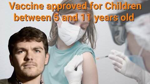 Nick Fuentes || Vaccine approved for Children between 5 and 11 years old