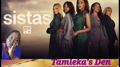 Sistas| Season 7 | Love Means Never Having To Say Your Sorry ( Review and Recap)