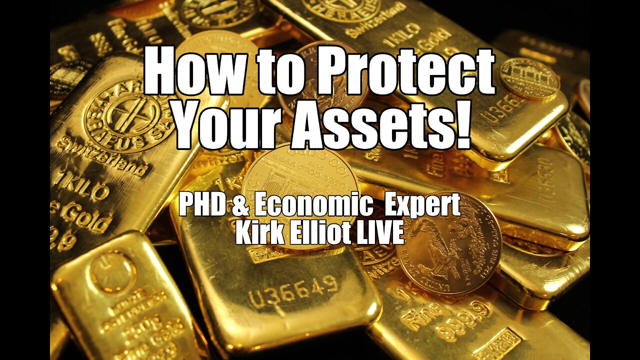 How to Protect Your Assets! PHD & Economic Expert, Kirk Elliot LIVE. B2T Show Oct 20, 2021