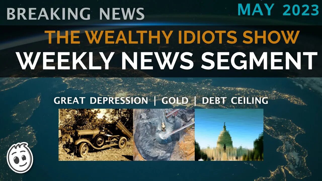 Weekly News: The Great Depression 2, Gold Mining, Debt Ceiling