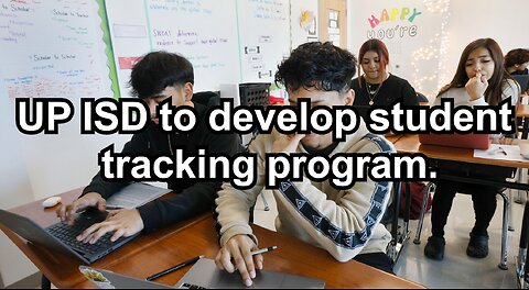 UP ISD to develop student tracking program.