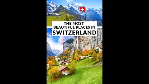 10 best places to visit in Switzerland-travel video