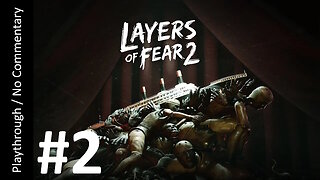 Layers of Fear 2 (Part 2) playthrough