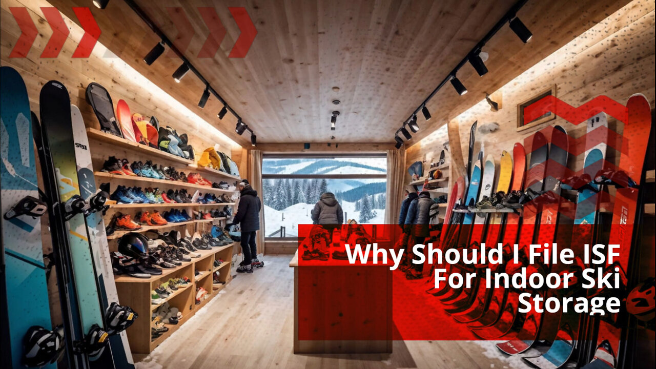 Unlocking the Secrets of ISF: Why You Need to File for Indoor Ski Storage