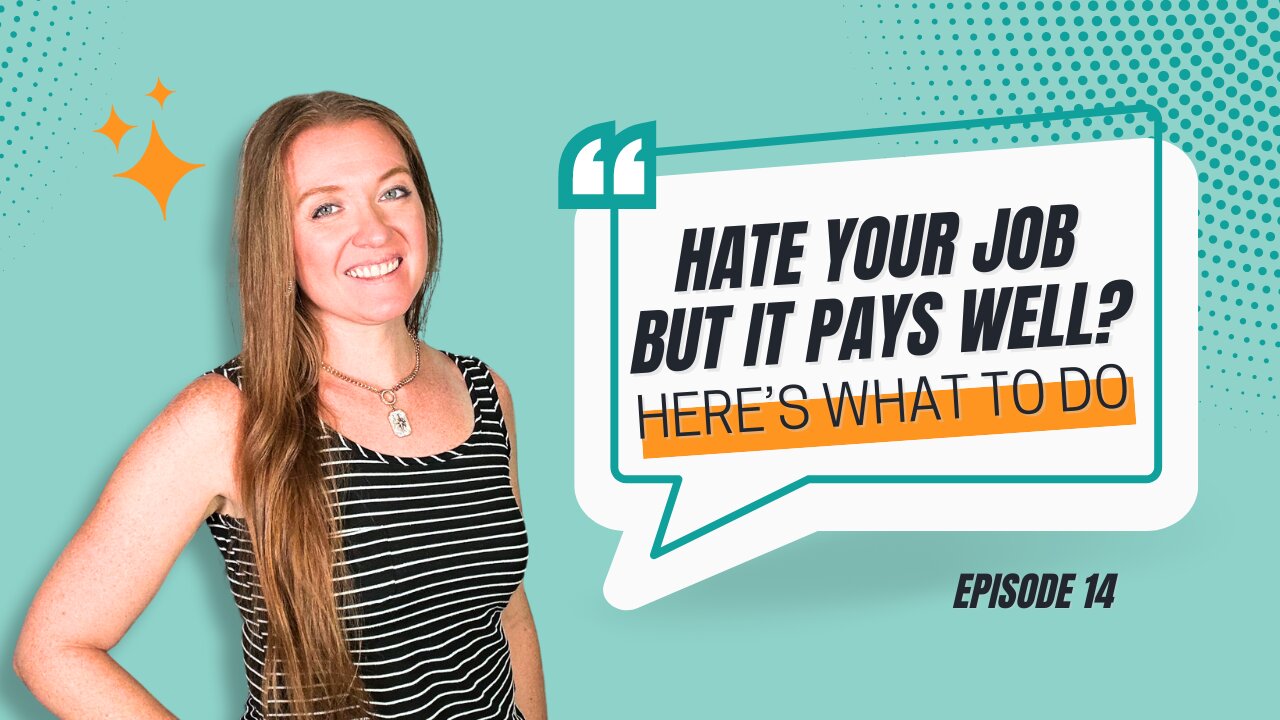 I Hate My Job But It Pays Well: Here’s What To Do About It