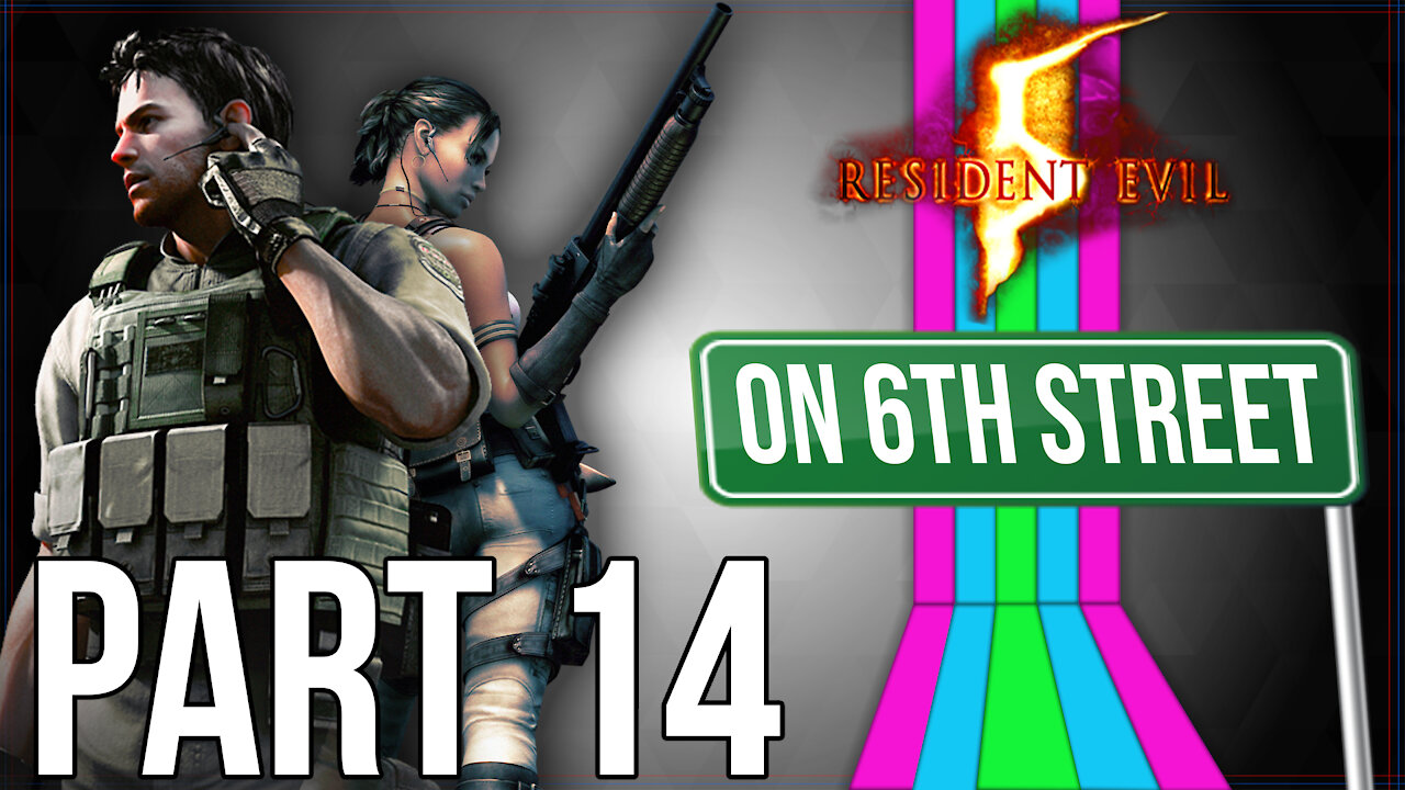Resident Evil 5 on 6th Street Part 14