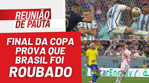 Final da Copa do Mundo é a prova de que o Brasil foi roubado - Reunião de Pauta nº 1.104 - 19/12/22