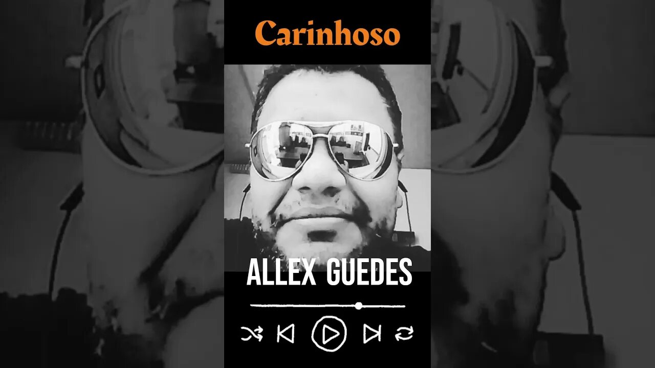 Carinhoso Voz e violão - Allex Guedes #Pop #SOUL #MPB #Latin