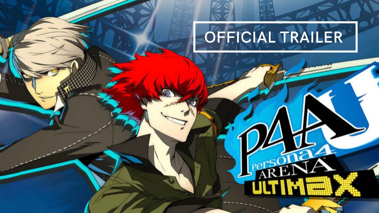 Persona 4 Arena Ultimax Official Trailer