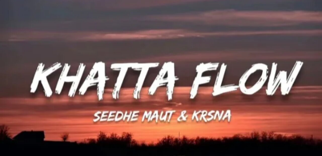 Seedhe Maut - Khatta Flow | (Lyrics) ft. Krsna |