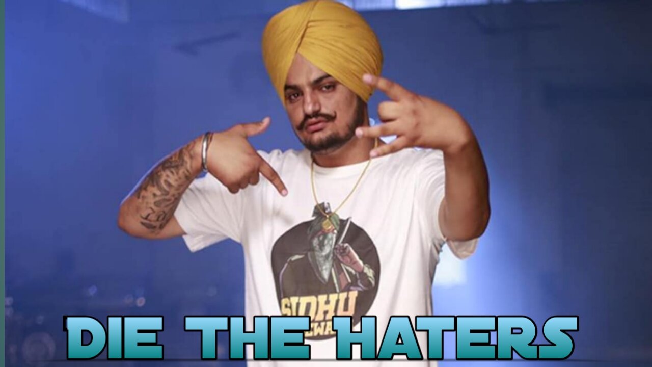 Die The Haters New Tribute song sidhu moosawala