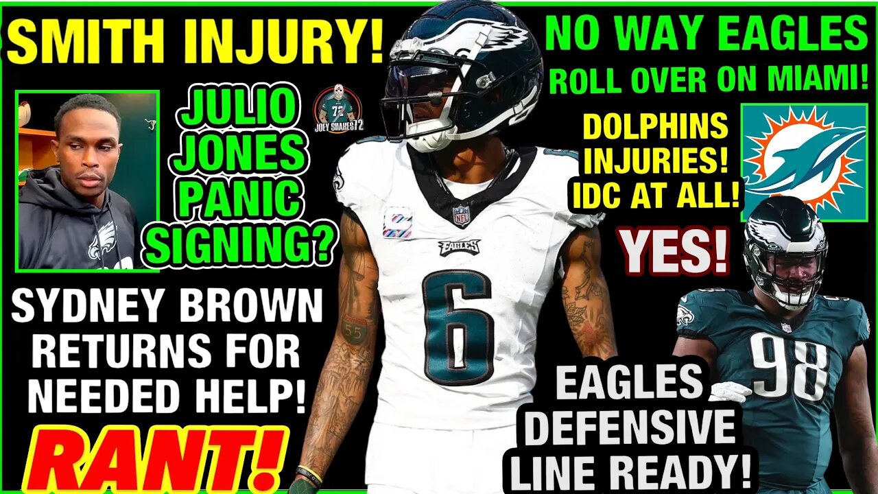 BAD NEWS? DEVONTA SMITH INJURY LEAD TO JULIO JONES SIGNING? EAGLES WILL NOT ROLL OVER FOR MIAMI!