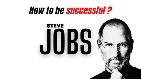 Steve Jobs' speech : How to be successful