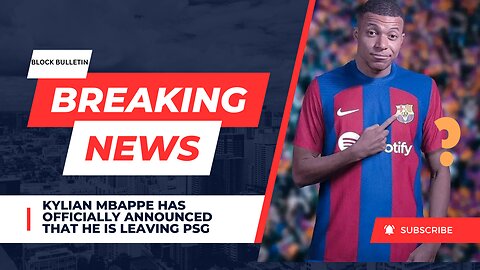 KYLIAN MBAPPE HAS OFFICIALLY ANNOUNCED THAT HE IS LEAVING PSG