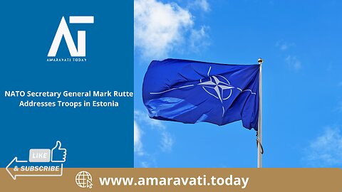 NATO Secretary General Mark Rutte Addresses Troops in Estonia | Amaravati Today