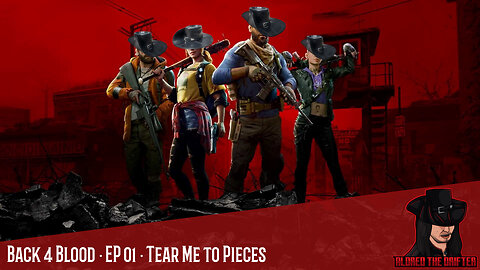 Back 4 Blood · EP 01 · Tear Me to Pieces