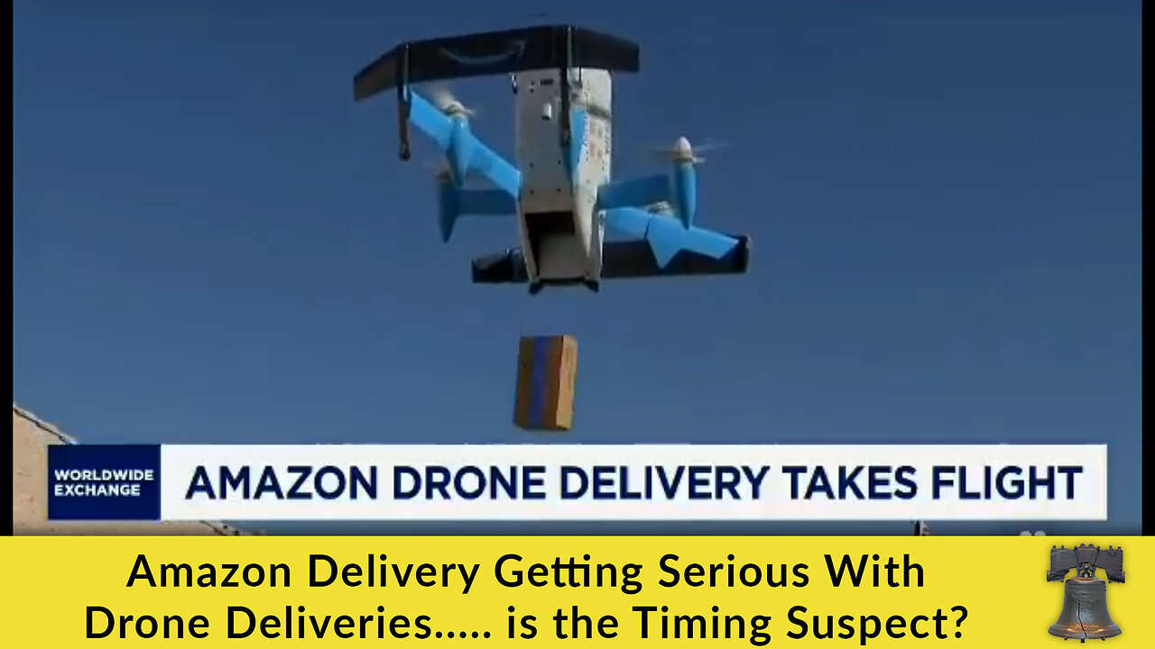 Amazon Delivery Getting Serious With Drone Deliveries..... is the Timing Suspect?