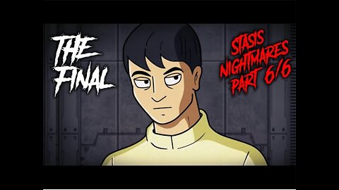 55 | The Final - Stasis Nightmares 6/6 - Animated Scary Story