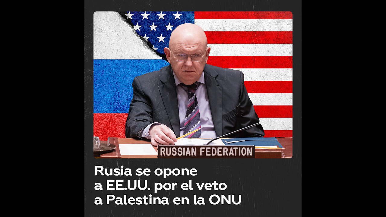 Rusia arremete contra EE.UU. tras el veto a la adhesión de Palestina en la ONU