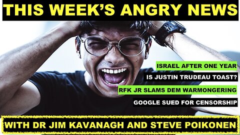 ANGRY NEWS - WITH STEVE POIKONEN & JIM KAVANAGH - GOOGLE SUED - MEDIA HATED - RFK JR SAYS NUKE WAR?