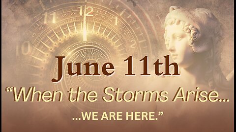 "When the Storms Arise, We Are Here." Divine Message - June 11, 2024