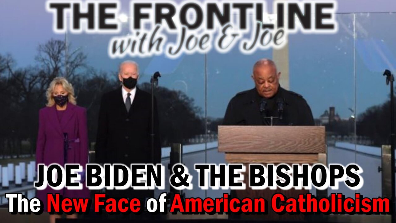 JOE BIDEN & THE BISHOPS - The New Face of American Catholicism | Sun, Jan. 24, 2021