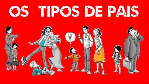 Os 5 tipos de pais e as consequências na vida dos filhos. Tipo parental. Psicologia. Psicanálise