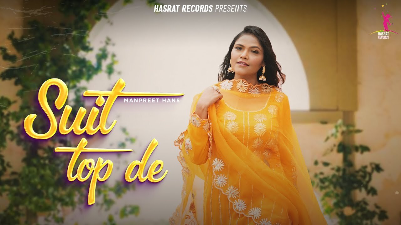 Suit Top De | Official Video || Manpreet Hans || New Punjabi Song 2023