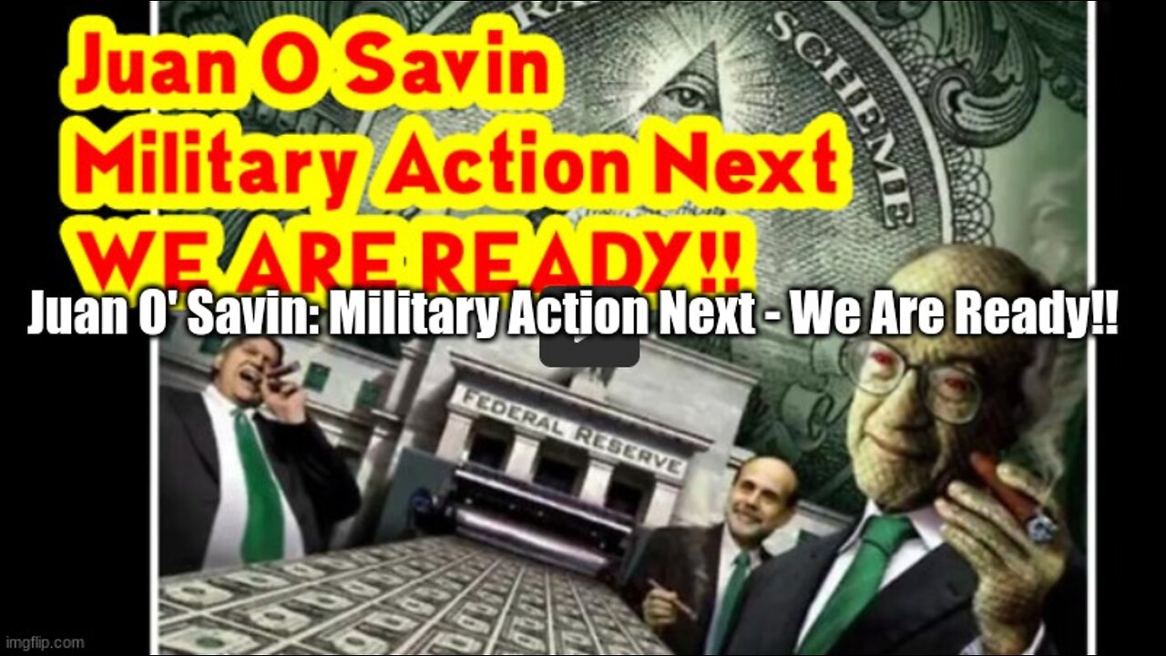 Juan O Savin Military Action Next (082022) - WE ARE READY!!