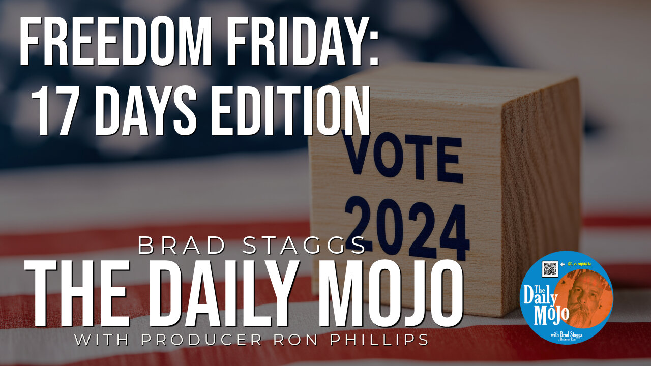 Freedom Friday: 17 Days Edition - The Daily MoJo 101824