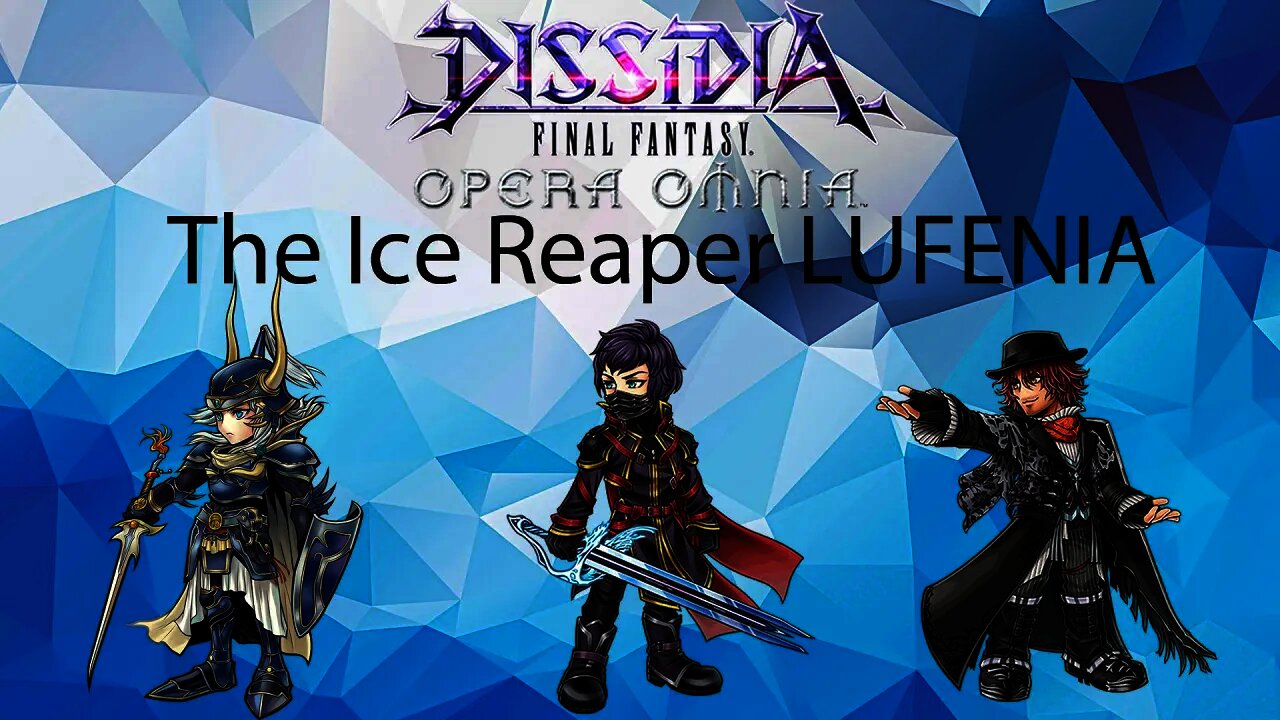 DFFOO Event The Ice Reaper LUFENIA GL (WoL, Kurasame, Ardyn) Ami Friend