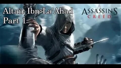 Altaïr Ibn-La'Ahad's Prologue (Assassin's Creed)