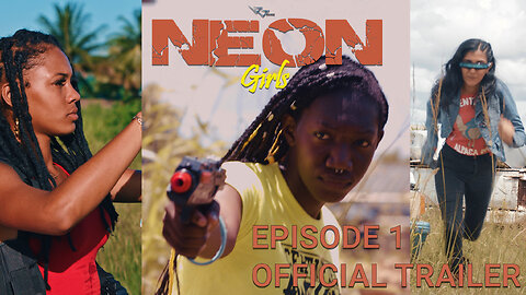 Neon Girls - Episode 1 | Official Trailer