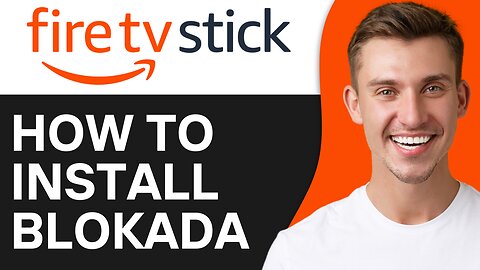 HOW TO INSTALL BLOKADA ON FIRESTICK