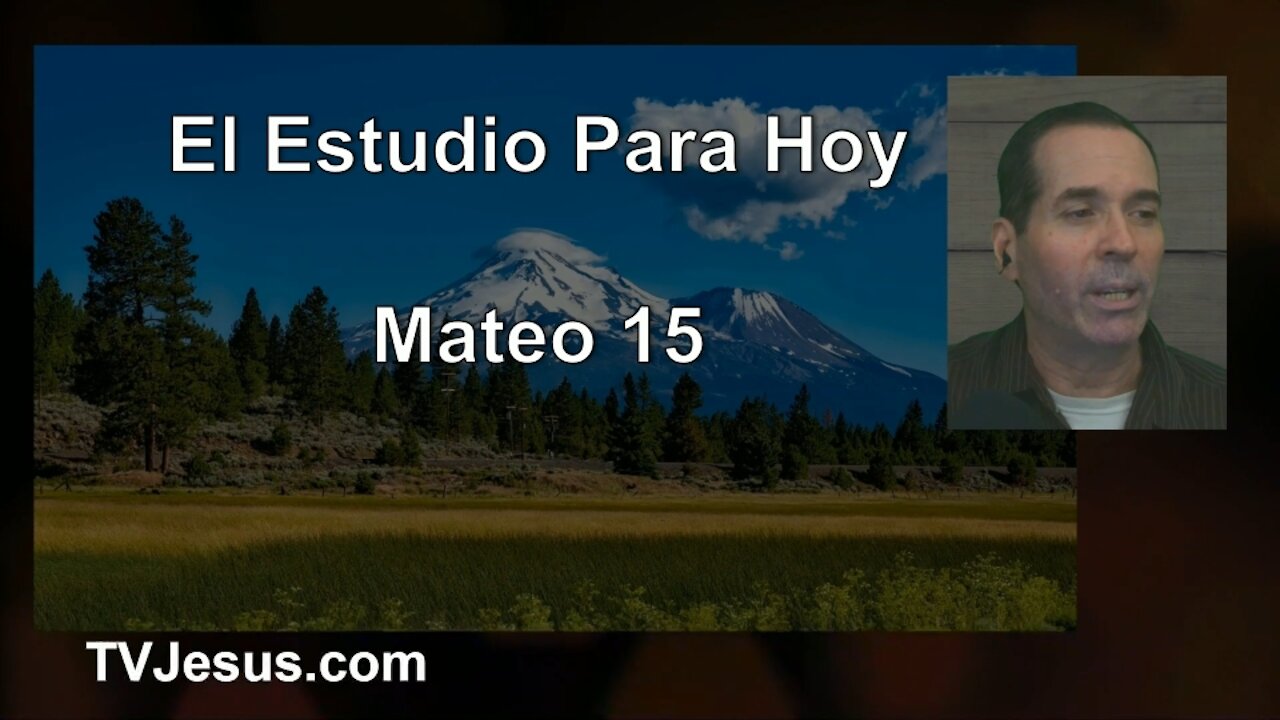 40 Mateo 15 - Ken Zenk - Estudios Biblicos