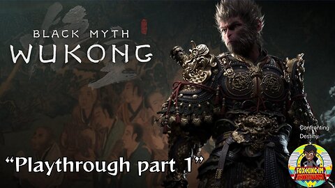 Black Myth: Wukong [Playthrough Part 1: Confronting Destiny]