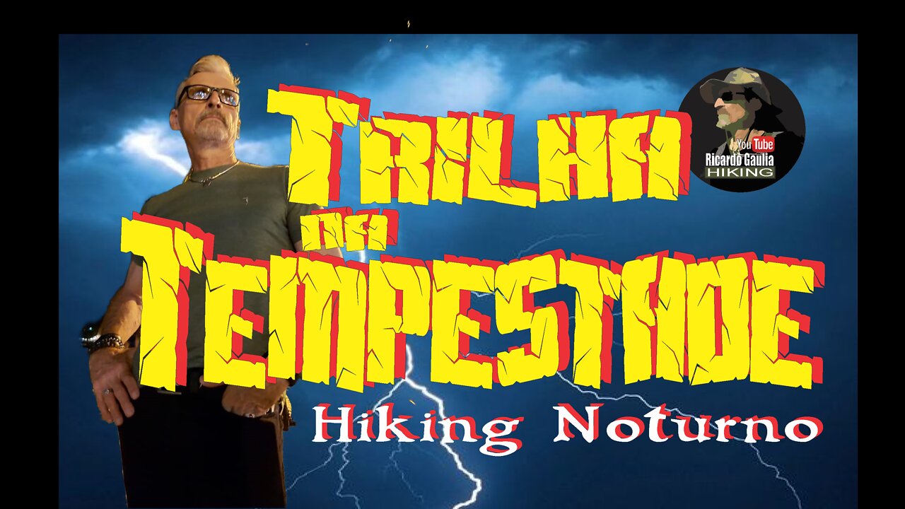 ⛈️🚶‍♀️🌨️☔ Trilha na Tempestade 🦇🌒 Hiking Noturno