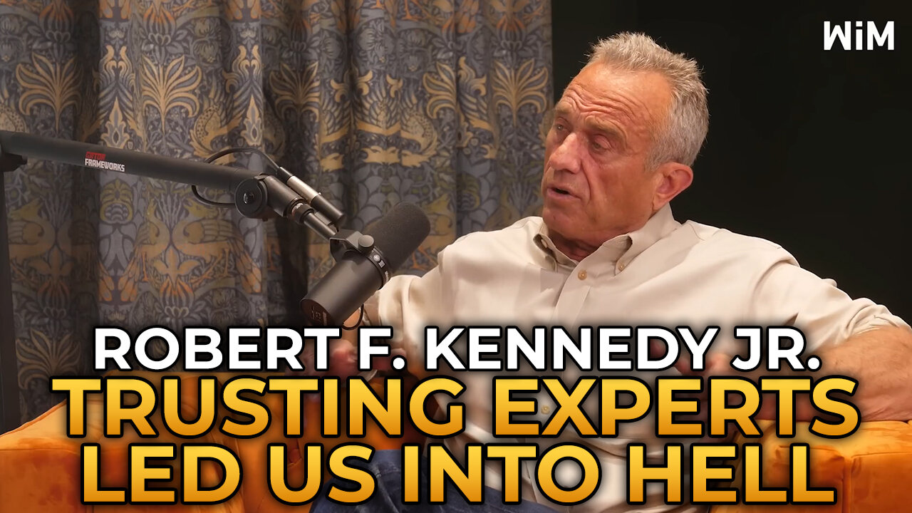 Robert F. Kennedy Jr. - Trusting the Experts Led Us Into Hell