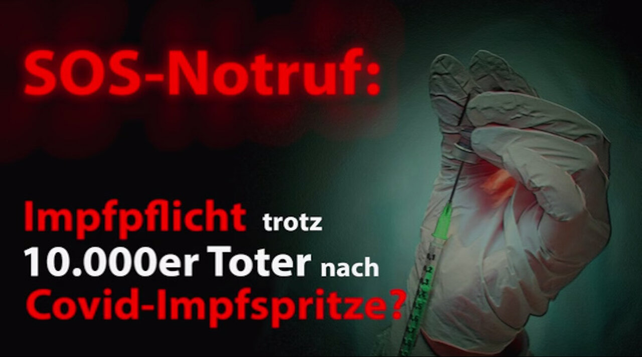 SOS-Notruf: Impfpflicht trotz 10.000er Toter nach Covid-Impfspritze?